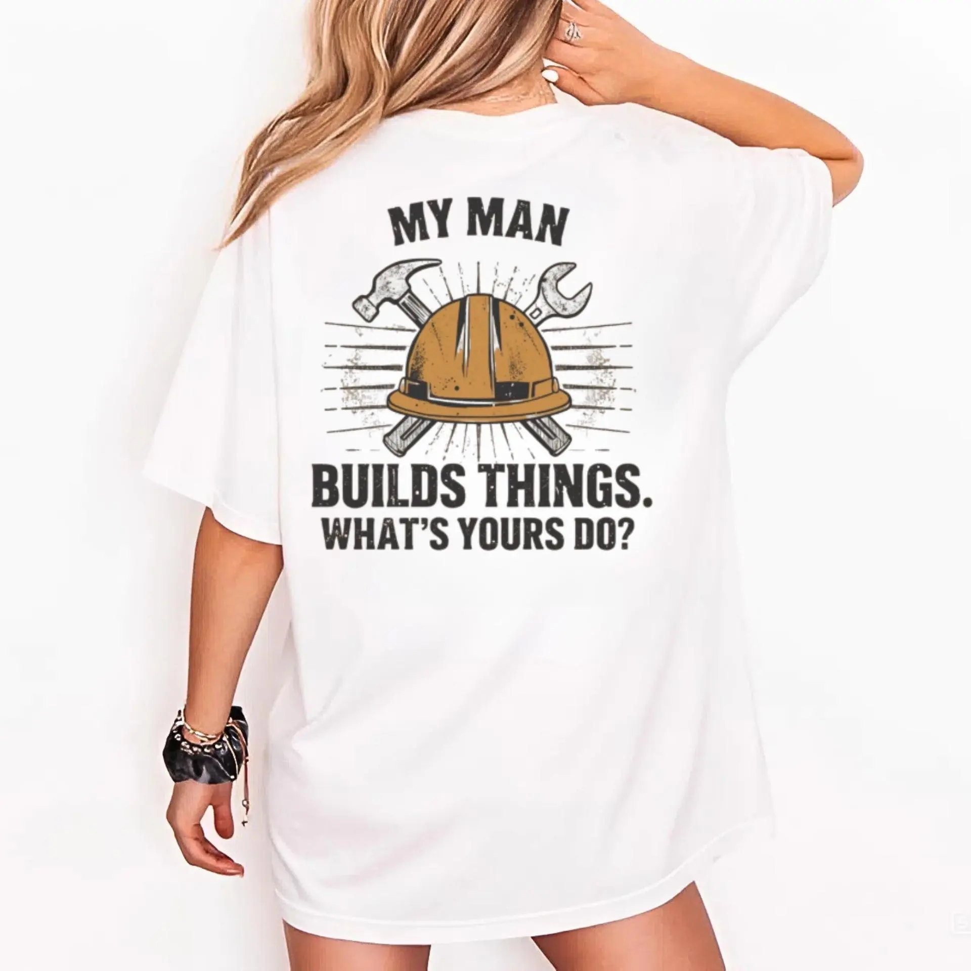 My Man Builds Things Graphic Tee – Women’s Oversized White T-Shirt – Handy Husband Gift Shirt”