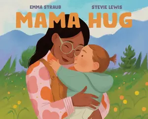 Mama Hug -- Emma Straub - Hardcover