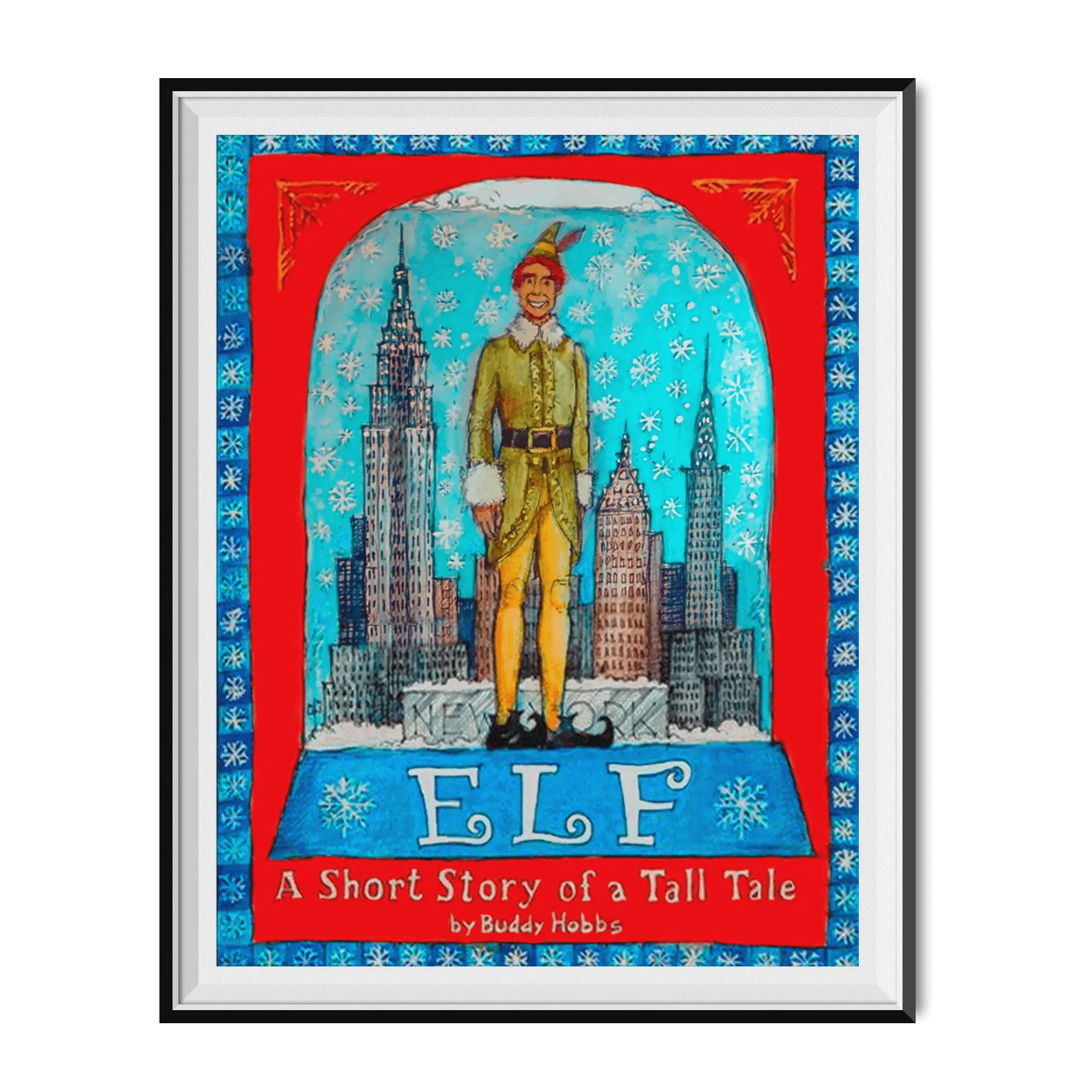 ELF A Short Story of a Tall Tale By Buddy Hobbs Poster Print
