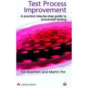 USED-Test Process Improvement: A Practical Step-By-Step Guide to Structured Testing by Tim Koomen (Hardcover)