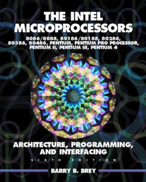USED Book - The Intel Microprocessors 8086/8088, 80186/80188, 80286, 80386, 80486, Pentium, and Pentium Pro Processor Architecture, Programming, and Inter- facing by Barry B. Brey (Hardcover) - english