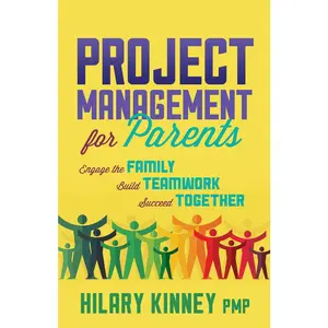 USED-Project Management for Parents: Engage the Family, Build Teamwork, Succeed Together by Kinney, Hilary (Paperback)