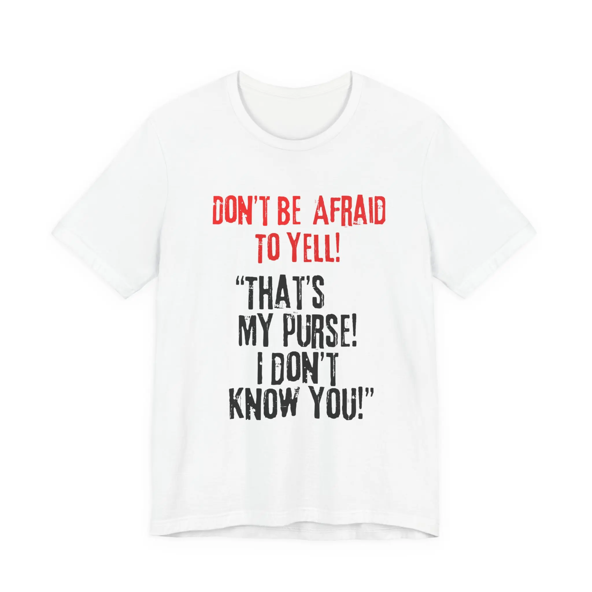 Unisex Jersey Short Sleeve Tee - That's my purse! I don't know you!
