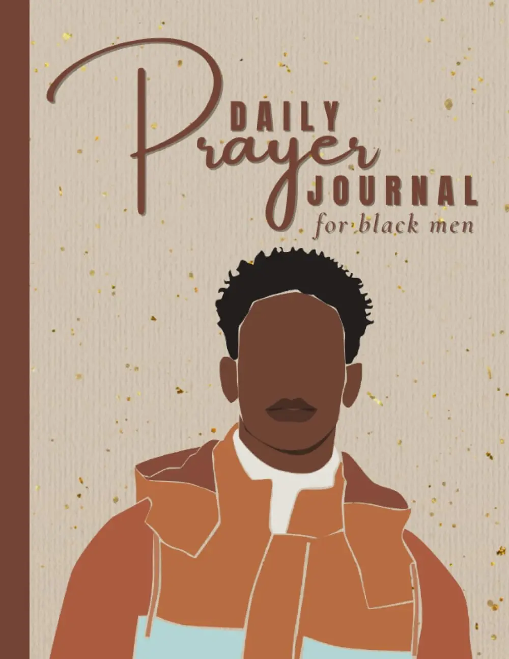 Daily Prayer Journal For Black Men: Daily Prayer Book For Young Black Men |Prayer Journal With Prompts | Religious Gifts For African American Teenage Boys