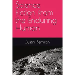 Science Fiction from the Enduring Human