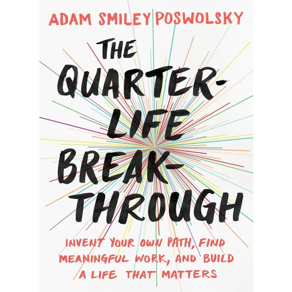 USED Book - The Quarter-Life Breakthrough: Invent Your Own Path, Find Meaningful Work, and Build a Life That Matters by Smiley Poswolsky, Adam (Paperback) - english