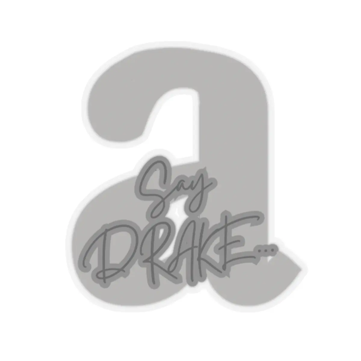 Say Drake… Stickers