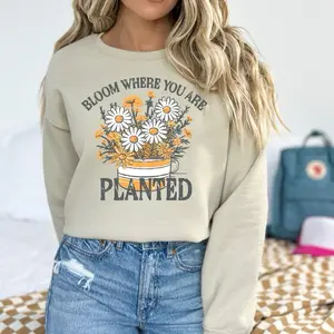Bloom Where You Are Planted Crewneck Sweatshirt Gildan Everyday Style Super Soft Unisex Fit Streetwear Graphic Top warm Womenswear Casual Printed Long Sleeved mental Heath Anxiety