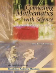 USED-Connecting Mathematics with Science: Experiments for Calculus by Irina E. Lyublinskaya (Paperback)