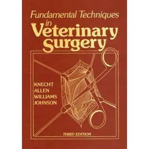 USED-Fundamental Techniques in Veterinary Surgery by Charles D. Knecht BS  VMD  MS (Hardcover)
