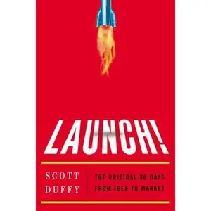 USED-Launch!: The Critical 90 Days from Idea to Market by Scott Duffy (Hardcover)