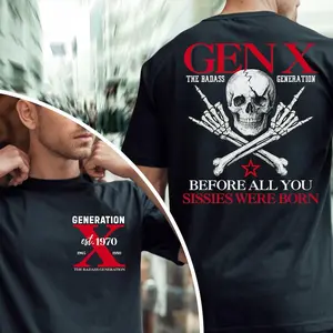 Gen X Custom Year Graphic T-Shirt, "Before All You Sissies" Quote Tee, Cotton Oversized Comfort Fashion Outfit, Perfect Retro Gift for Gen X, Men, Women, Family & Friends