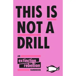 USED-This Is Not a Drill: An Extinction Rebellion Handbook by Extinction Rebellion (Paperback)