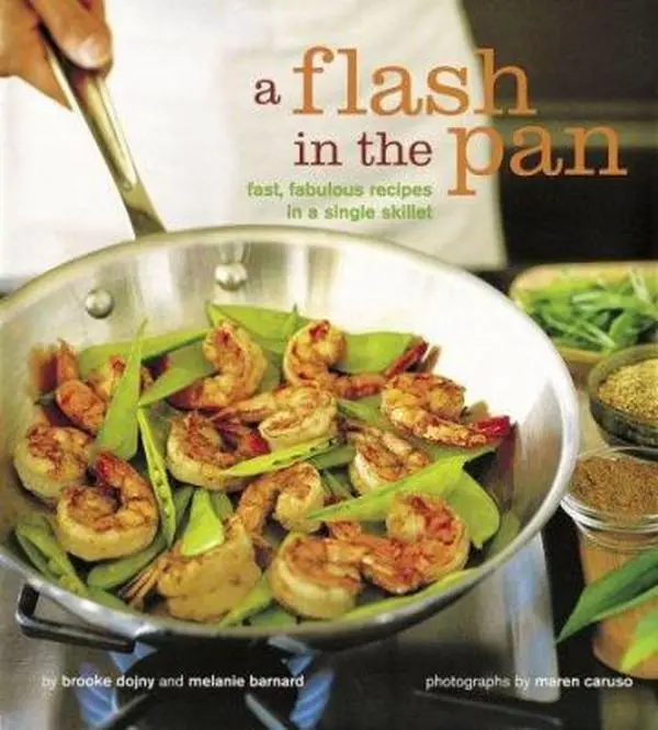 USED English Book - A Flash in the Pan: Fast, Fabulous 30-Minute Dinner Recipes in a Single Skillet by Brooke Dojny (2003 Edition, 168 Pages, Softcover), Dinner In 30 Minutes