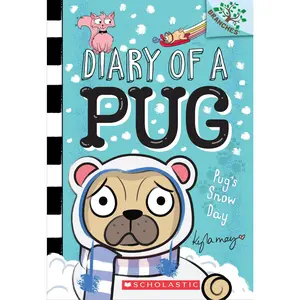 Pug's Snow Day: A Branches Book (Diary of a Pug #2): Volume 2 -- Kyla May - Paperback