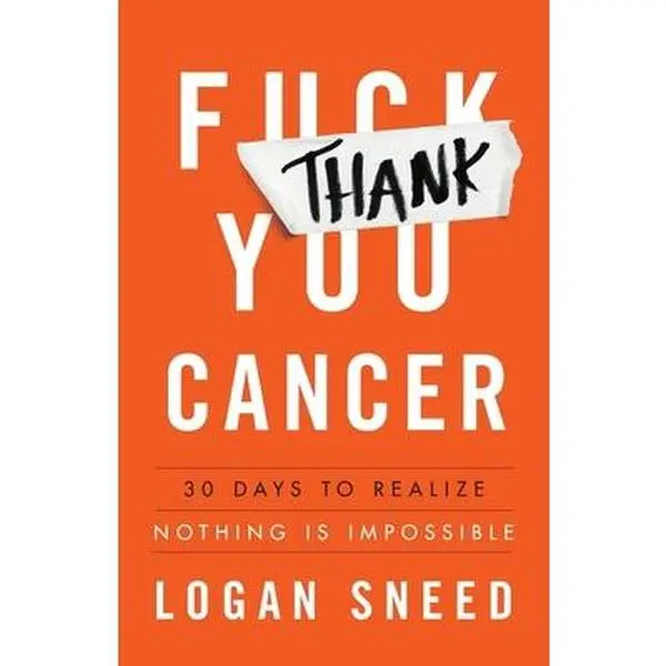 USED-Thank You, Cancer: 30 Days to Realize Nothing Is Impossible by Sneed, Logan (Paperback)