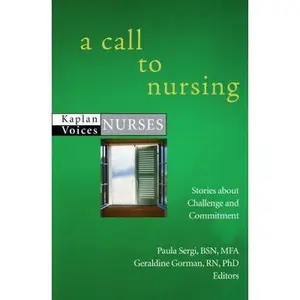 USED-A Call to Nursing: Nurses' Stories about Challenge and Commitment (Kaplan Voices: Nurses) (Paperback)
