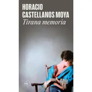USED-Tirana Memoria / Tyrant Memory by Castellanos Moya, Horacio (Paperback)