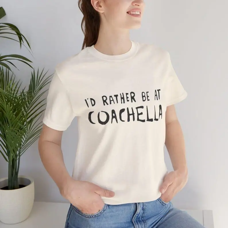Coachella Vibe Tee | I'd Rather Be at Coachella Short Sleeve T-Shirt, Festival Shirt, Concert Apparel, Summer Fashion, Unisex Graphic Tee Gift for Men and Women