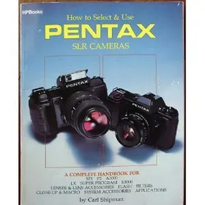 USED-How to Select & Use Pentax SLR Cameras: A Complete Handbook For SF1N - SF10 - P3N - LX - K1000 by Carl Shipman (Paperback)