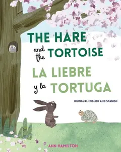 The Hare and the Tortoise / La Libre y la Tortuga -- Ann Hamilton, Paperback