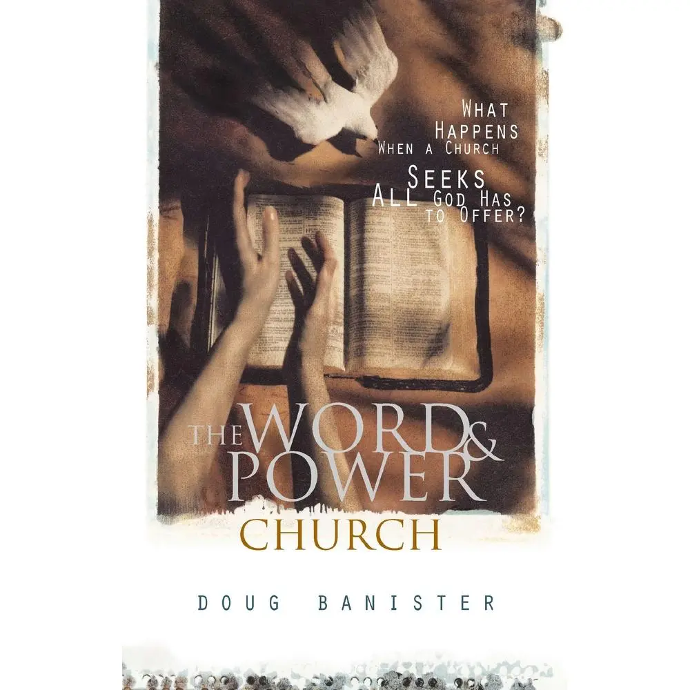 USED Book - The Word and Power Church: What Happens When a Church Seeks All God Has to Offer? by Banister, Douglas (Paperback) - english