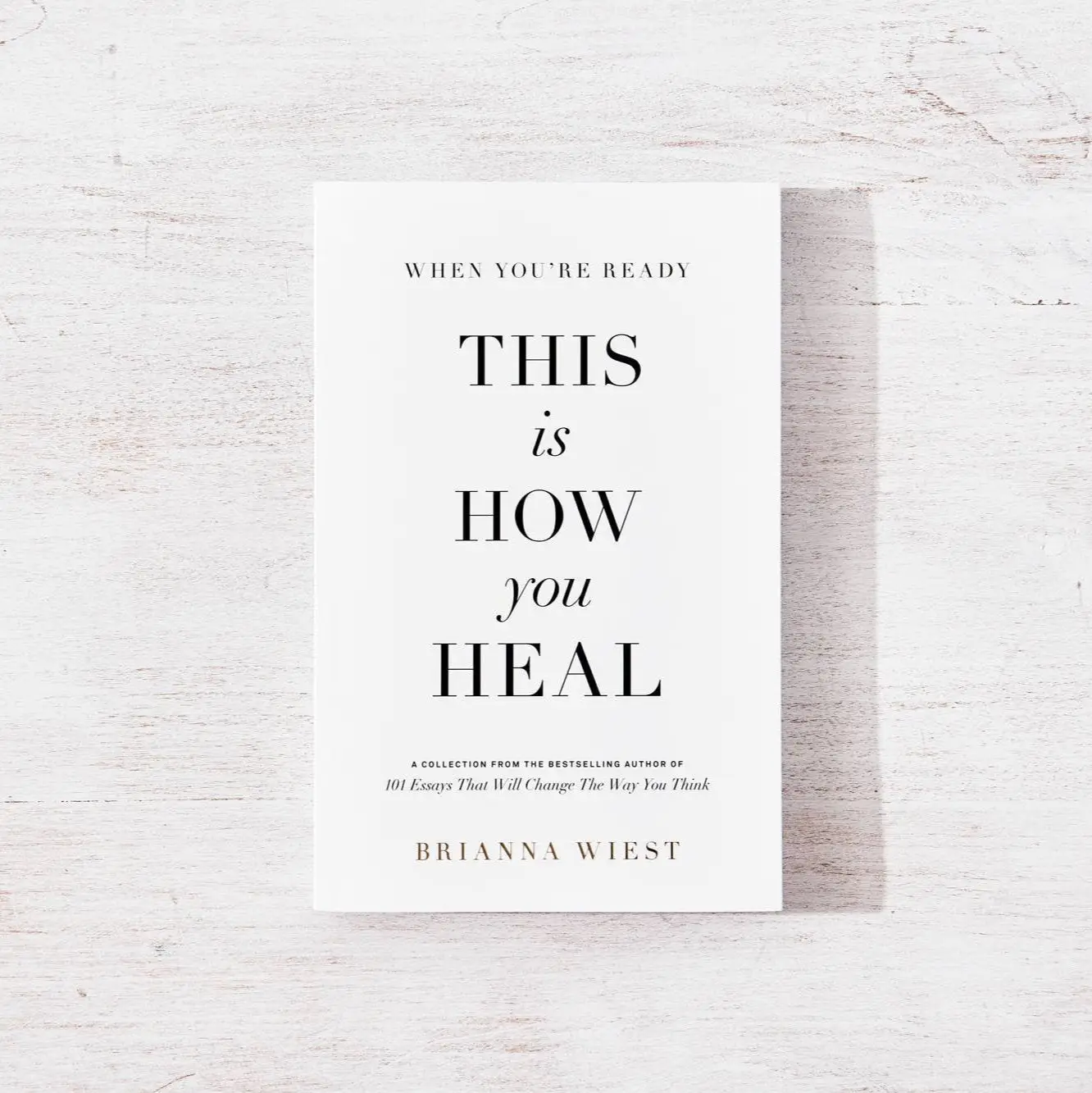 When You're Ready, This Is How You Heal - Paperback Book, Soft Cover, by Brianna Wiest, Published by Thought Catalog, 280 Pages; Life Changing Books