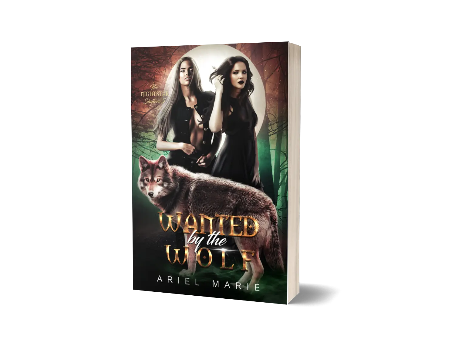 Wanted by the Wolf (The Nighstar Shifters 5): A Sapphic Wolf Shifter Paranormal Romance by Ariel Marie--signed paperback