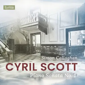 Simon Callaghan - Scott: Piano Sonata No. 1, Op. 66  [COMPACT DISC - CD]