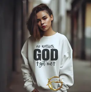 No Worries, God Got Me Sweatshirt | Faith Base Clothing | Christian Apparel