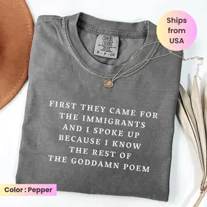 Comfort Color First They Came For The Immigrants Shirt, Anti Trump Activist Tee, Protest Political Tee Human Rights TShirt