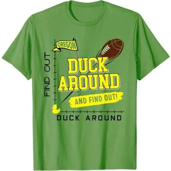 Oregon Duck Around And Find Out T-Shirt