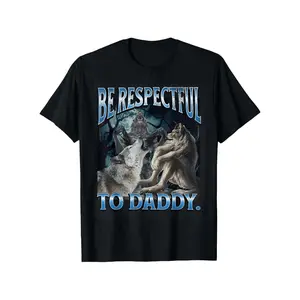 Respectful To Daddy Funny Cringe Werewolf Wolf Meme Cotton T-shirt for Adult Kids Boy Girl Graphic Tees Short Sleeve Vintage Fashion Vacation Outfits Unisex Top