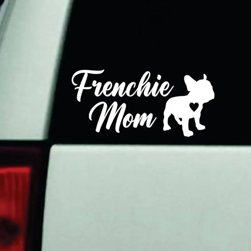 Frenchie Mom Car Decal Truck Bumper Sticker Window Windshield Vinyl Girls Dog French Bulldog