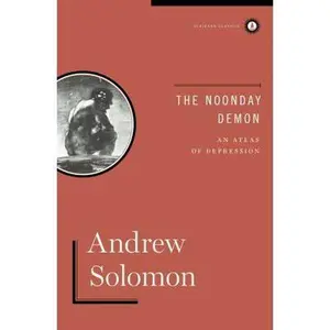 USED-The Noonday Demon: An Atlas of Depression by Solomon, Andrew (Hardcover)