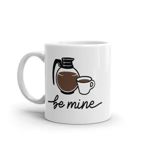 Be Mine Coffee Mug Funny Caffeine Lovers Coffee Pot Graphic Novelty Cup - 11oz Funny Coffee Mugs Ceramic Printed Drinkware Cup