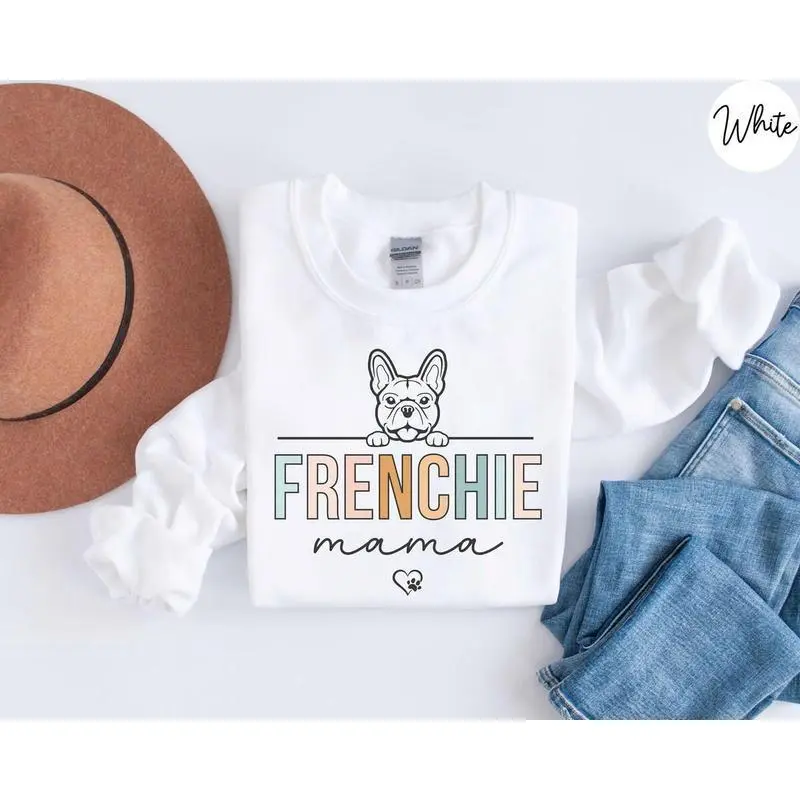 Frenchie Mom T-shirt Sweatshirt - French Bulldog Crewneck for Dog Lovers - Cozy Frenchie Sweater and Dog Mom Shirt