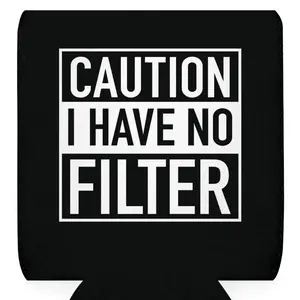 Caution I Have No Filter Funny sleeve Gift for Mom Mothers Day Can Coolie Drinkware Mug Tumbler Cup Bottles Black Cold-Hot Insulator party college
