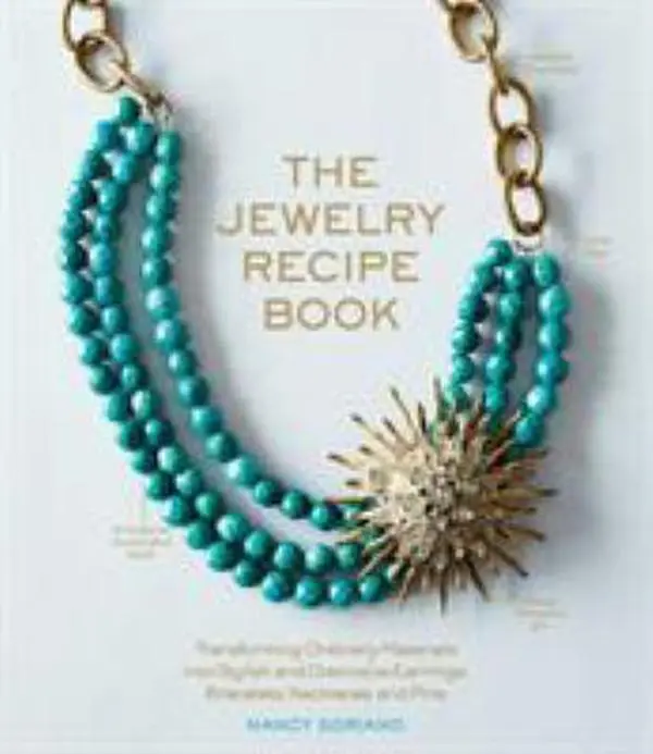 USED Book - The Jewelry Recipe Book: Transforming Ordinary Materials Into Stylish and Distinctive Earrings, Bracelets, Necklaces, and Pins by Soriano, Nancy (Hardcover) - english