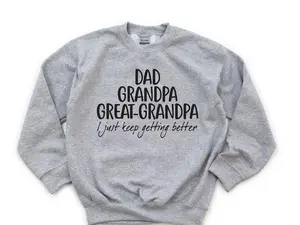 Dad Grandpa Great-Grandpa Sweatshirt, Grandfather Pullover, Father's Day Sweat, Best Dad Crewneck Sweatshirt,Grandpa Gift, Father's Day Gift |0051 Sweatshirt, Hoodie, Comfort Colors