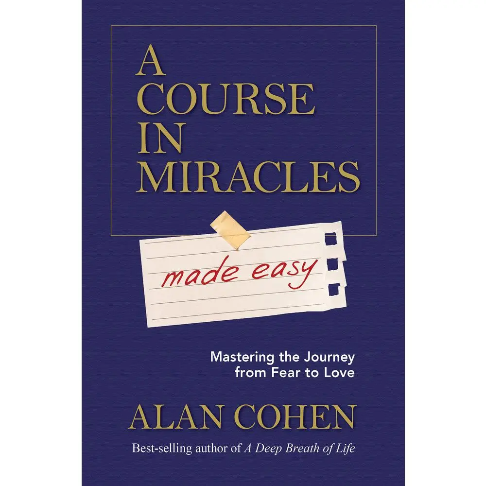 USED Book - A Course in Miracles Made Easy: Mastering the Journey from Fear to Love by Cohen, Alan (Paperback) - english