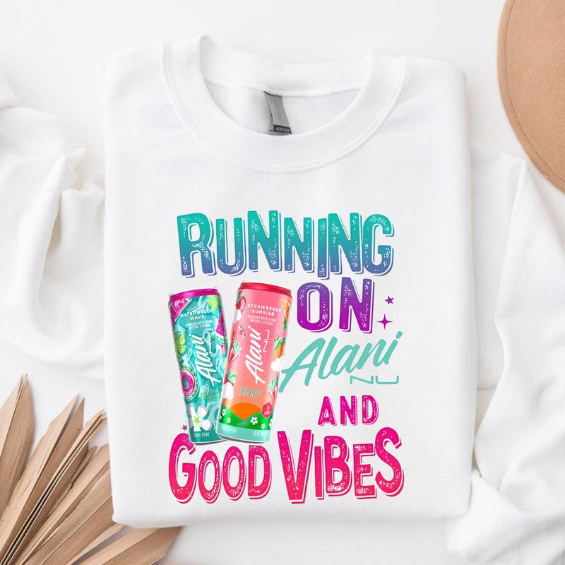 Alani Nu Sweater - Running On Alani And Good Vibes Graphic Sweatshirt, Cute Positive Vibes Design, Trendy Unisex Streetwear Outfit
