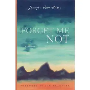 USED-Forget Me Not: A Memoir by Lowe-Anker, Jennifer (Hardcover)