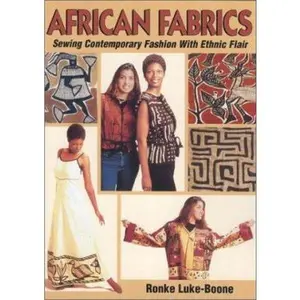 USED-African Fabrics: Sewing Contemporary Fashion With Ethnic Flair : Patterns by Ronke Luke-Boone (Paperback)