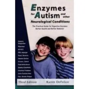 USED-Enzymes for Autism and Other Neurological Conditions: A Practical Guide for Digestive Enzymes and Better Behavior by DeFelice, Karen (Paperback)