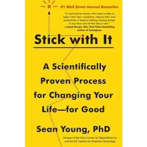 USED-Stick with It: A Scientifically Proven Process for Changing Your Life--For Good by Young, Sean D. (Paperback)