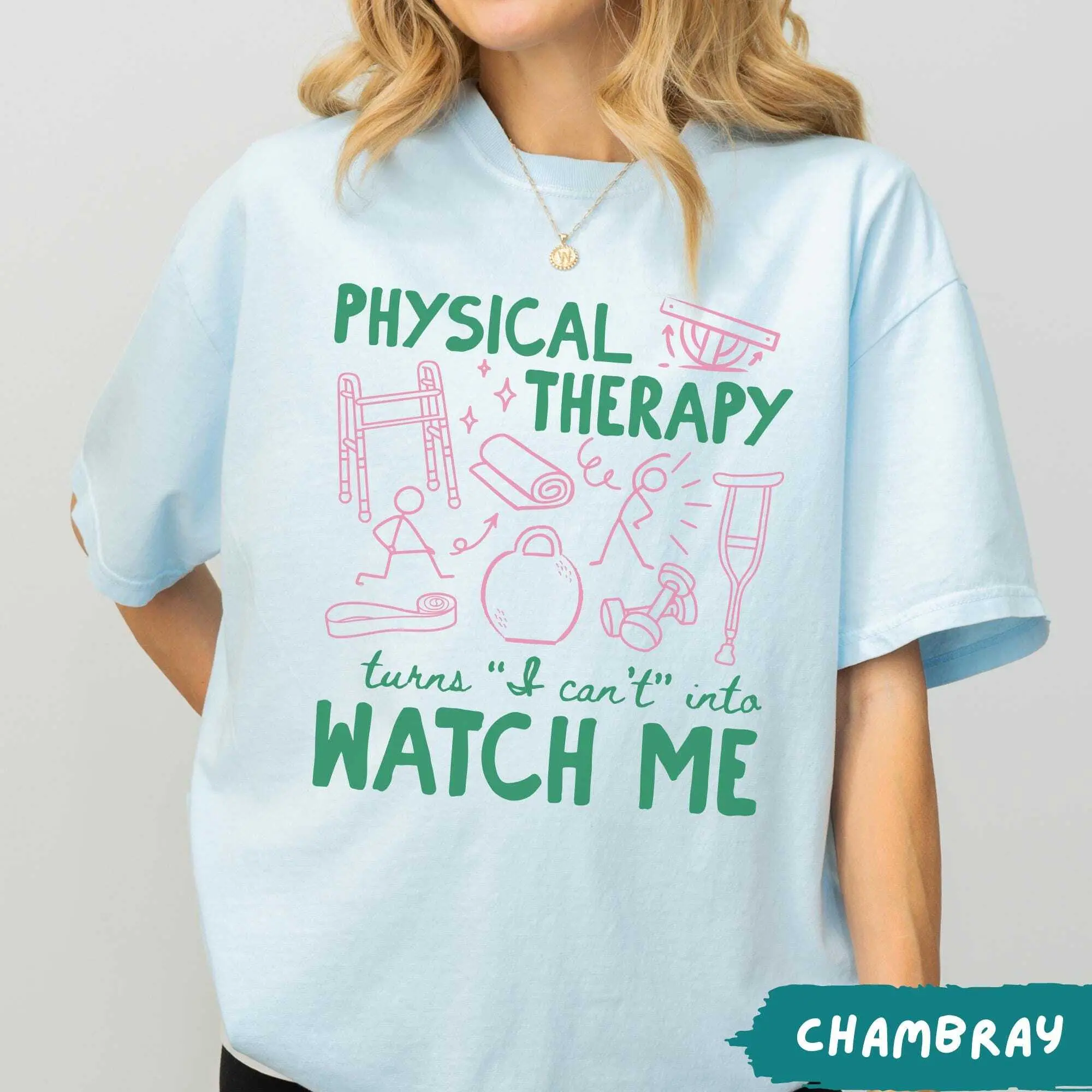 Funny Physical Therapy T-Shirt, PT Turns I can't into Watch Me  Tee, DPT Graduation Gift