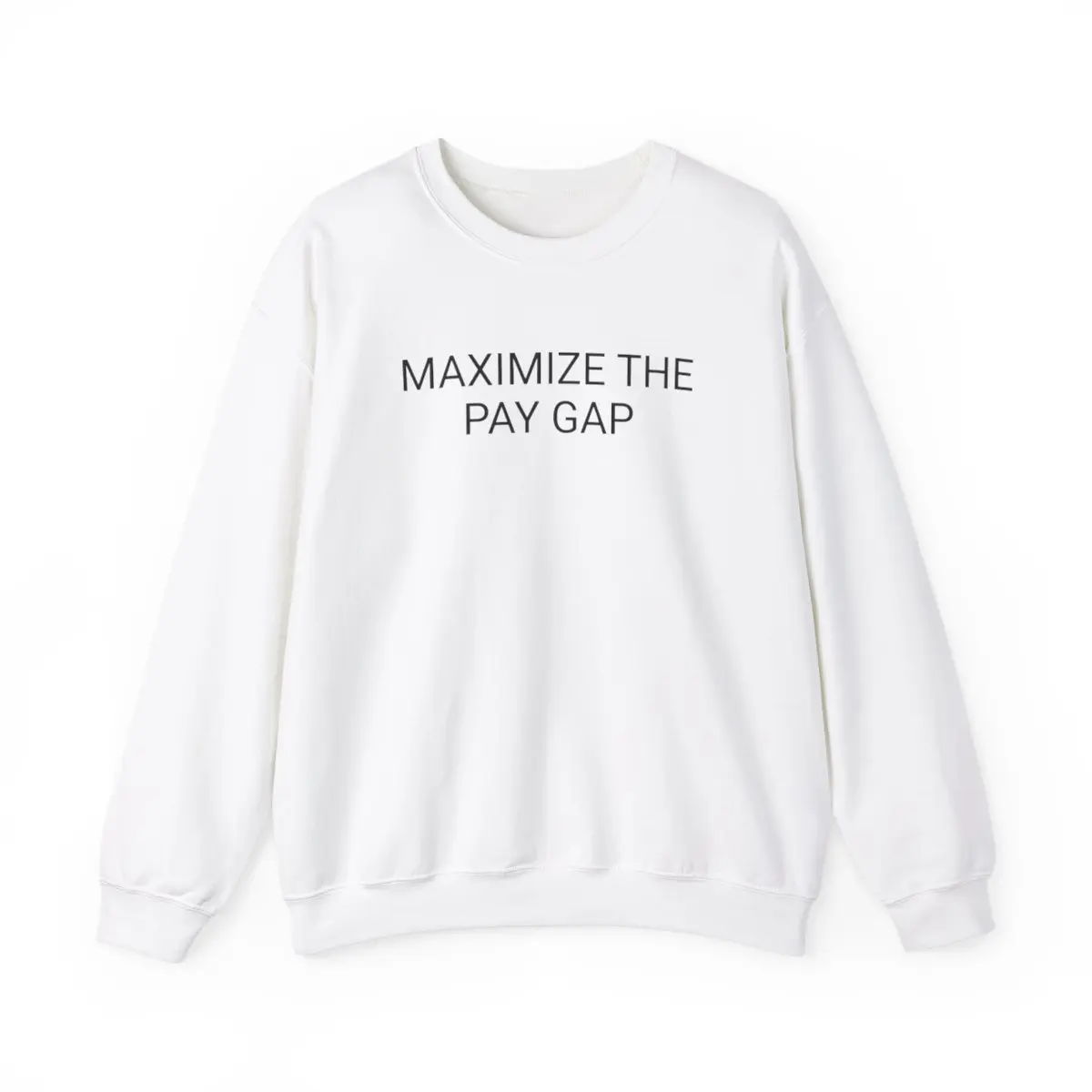 Maximize The Pay Gap Crewneck