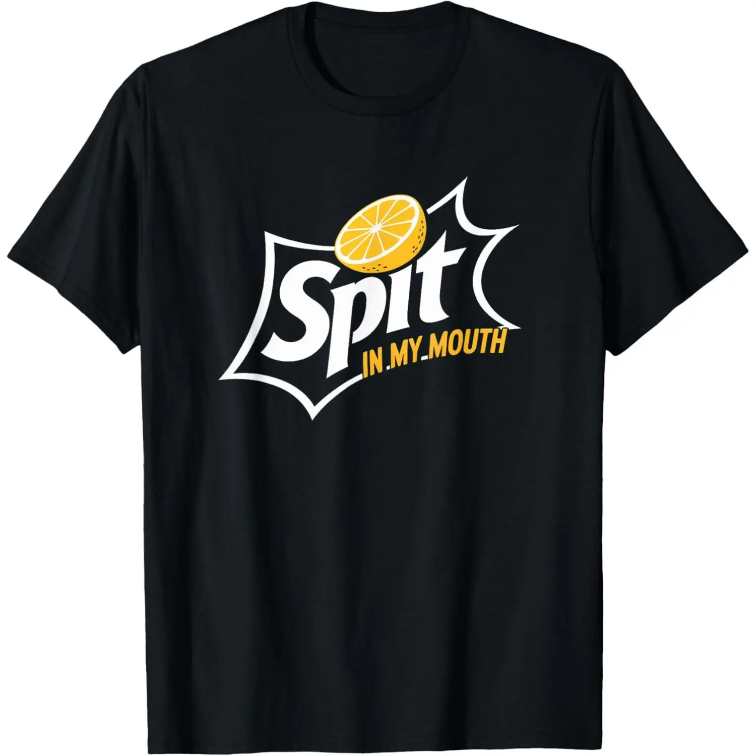 100% Cotton SPIT - in my mouth - Funny Logo Parody T-Shirt