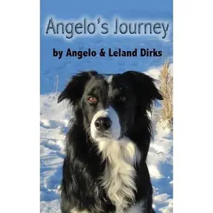 USED-Angelo's Journey: A Border Collie's Quest for Home by Dirks, Leland (Paperback)